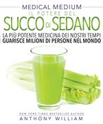 Medical medium. Il potere del succo di sedano