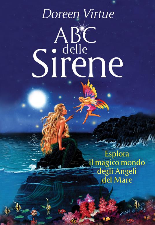 ABC delle sirene. Esplora il magico mondo degli angeli del mare - Doreen Virtue - ebook
