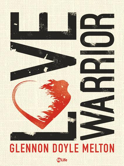Love warrior - Glennon Doyle Melton,Roberta Cattaneo - ebook