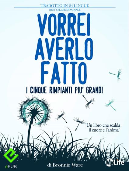 Vorrei averlo fatto. I cinque rimpianti più grandi di chi è alla fine della vita - Bronnie Ware - ebook