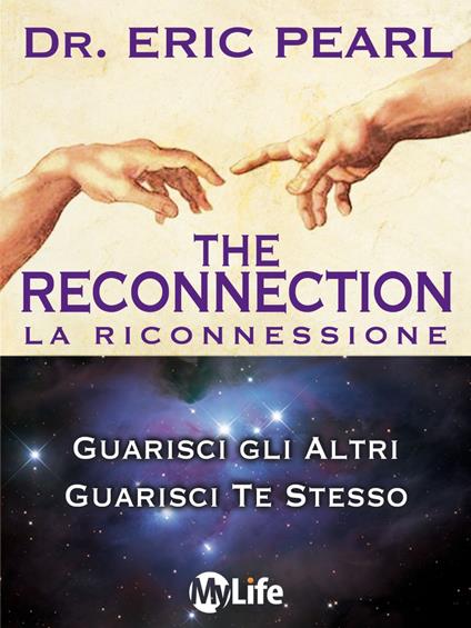 The reconnection. Guarisci gli altri guarisci te stesso - Eric Pearl - ebook