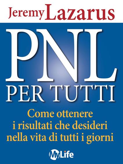 Keep calm. PNL per tutti - Jeremy Lazarus,Katia Prando - ebook