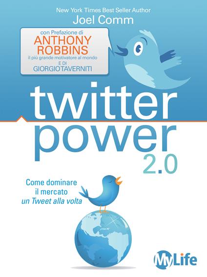 Twitter power 2.0. Come dominare il mercato un Tweet alla volta - Joel Comm,Maria Luisa Sangalli - ebook