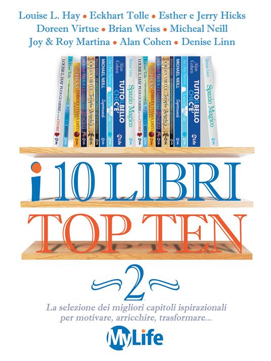 I 10 libri top ten. Vol. 2 - Esther Hicks,Jerry Hicks,Louise L. Hay,Eckhart Tolle - ebook