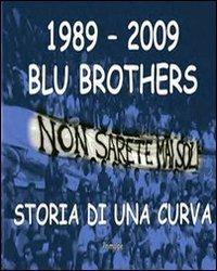 1989-2009 blu brothers. La storia di una curva - copertina