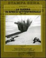 La guerra in Africa settentrionale 1940-1943
