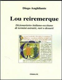 Lou reiremerquez. Dizionarietto italiano occitano di temini astratti, rari e desueti - Diego Anghilante - copertina