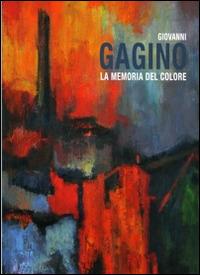 Giovanni Gagino. La memoria del colore - Federico Faloppa - copertina