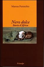 Nero dolce. Storie d'Africa