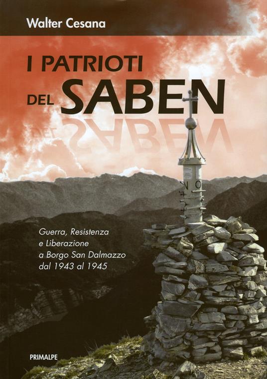 I patrioti del Saben. Nuova ediz. - Walter Cesana - copertina