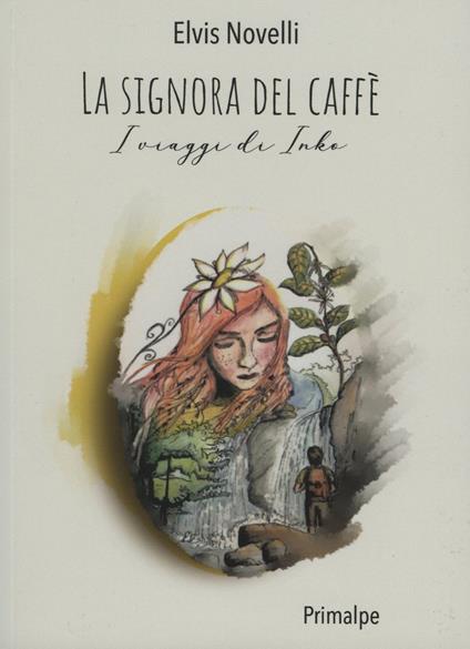 La signora del caffè. I viaggi di Inko - Elvis Novelli - copertina