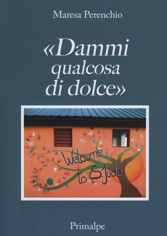 «Dammi qualcosa di dolce» - Maresa Perenchio - copertina