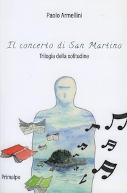 Il concerto di San Martino. Trilogia della solitudine. Nuova ediz. - Paolo Armellini - copertina