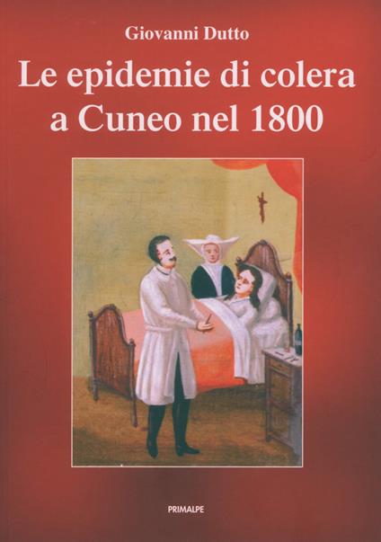 Le epidemie di colera a Cuneo nel 1800 - Giovanni Dutto - copertina