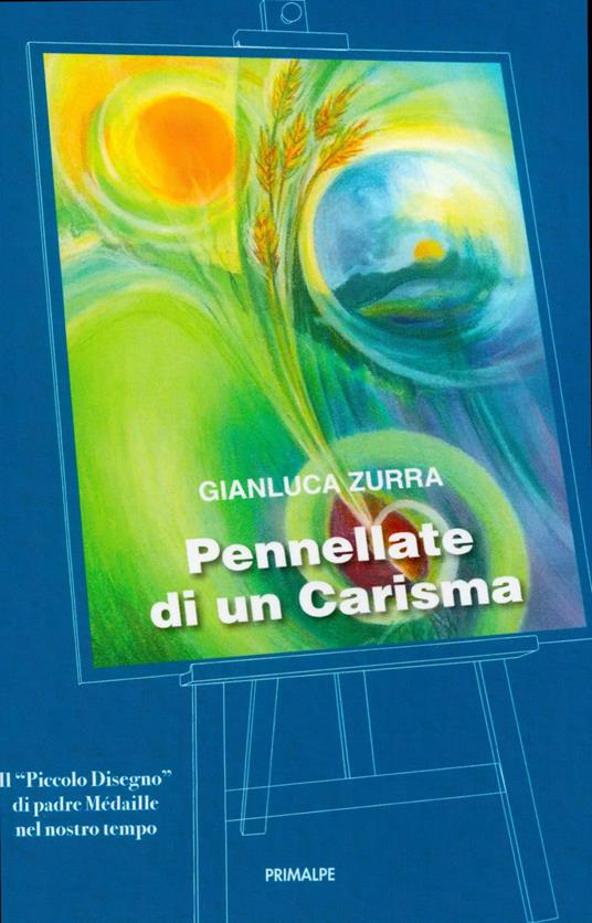 Pennellate di un carisma. Il «Piccolo Disegno» di padre Médaille nel nostro tempo - Gianluca Zurra - copertina
