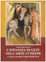 L'infanzia di Gesù nell'arte cuneese. L'immaginario tardomedioevale