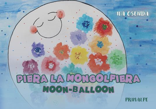 Piera la mongolfiera-Moon balloon. Ediz. bilingue - Iva Osenda - copertina