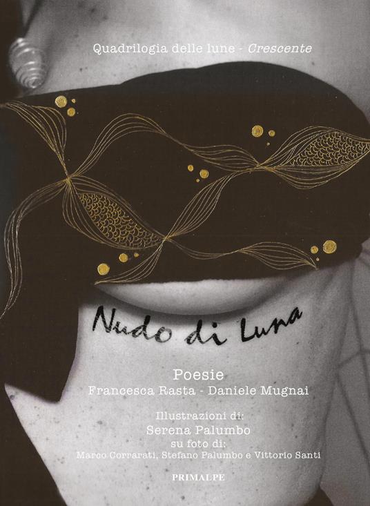 Quadrilogia delle lune. Crescente nudo di luna - Francesca Rasta,Daniele Mugnai - copertina