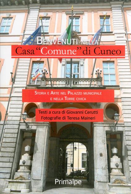 Benvenuti nella Casa «Comune» di Cuneo - Giovanni Cerutti,Teresa Maineri - copertina