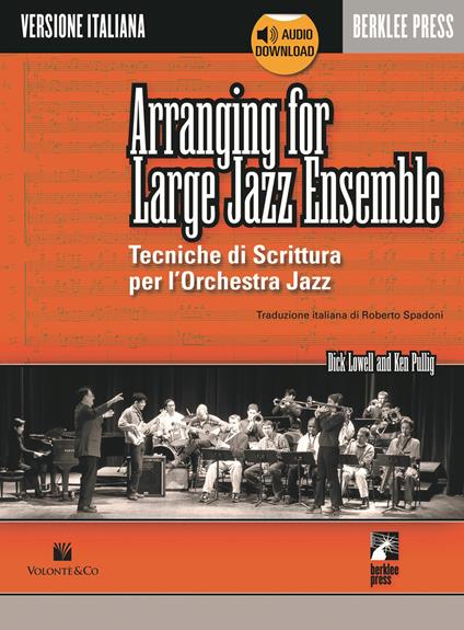 Arranging for large jazz ensemble. Tecniche di scrittura per l'orchestra jazz. Con audio in download - Dick Lowell,Ken Pullig - copertina