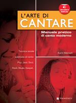 L' arte di cantare. Manuale pratico di canto moderno. Con audio in download