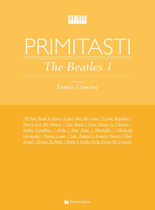  Primi Tasti. The Beatles vol. 1. F. Concina. Spartiti per Pianoforte - copertina