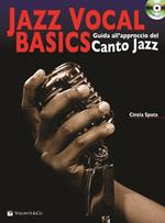 Jazz vocal basics. Guida all'approccio del canto jazz. Con File audio per il download