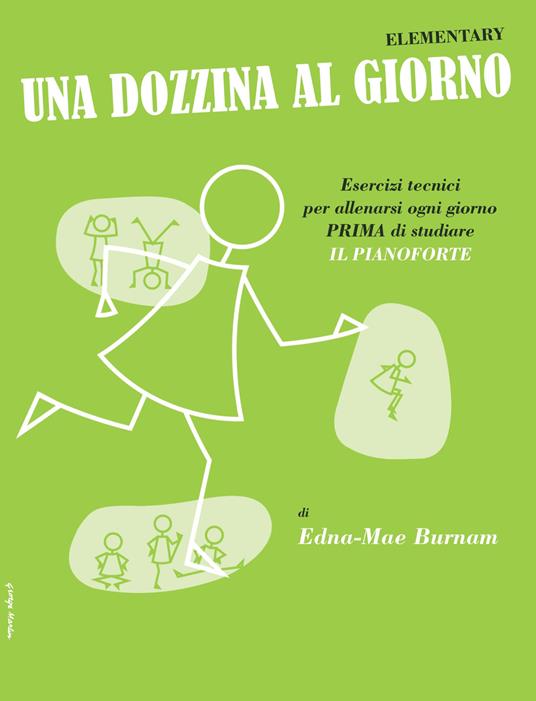  Edna-Mae Burnam. Una Dozzina Al Giorno Elementary. Pianoforte per Ragazzi - copertina