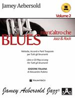 Aebersold. Con CD Audio. Vol. 2: Nient'altro che blues, jazz & rock.