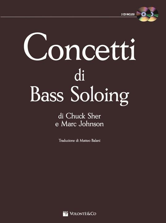 Concetti di bass soloing. Con 2 CD Audio - Chuck Sher,Marc Johnson - copertina
