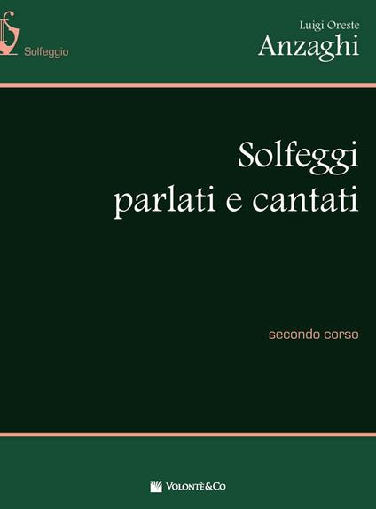 Solfeggi parlati e cantati. Secondo corso - Anzaghi Luigi Oreste - copertina