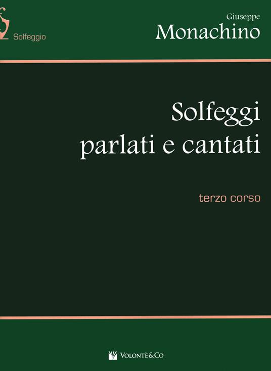 Solfeggi parlati e cantati. Terzo corso. Nuova ediz. - Giuseppe Monachino - copertina