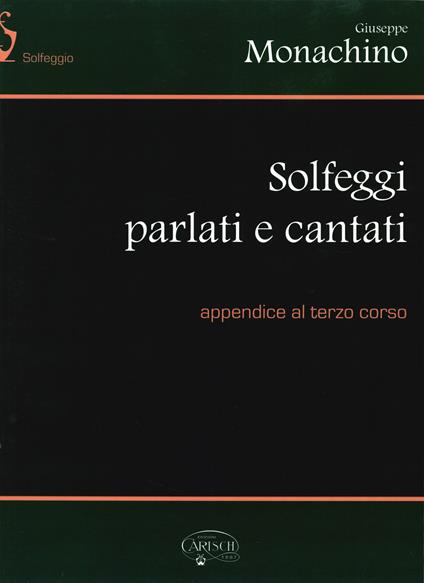Solfeggi parlati e cantati. Appendice al terzo corso - Giuseppe Monachino - copertina