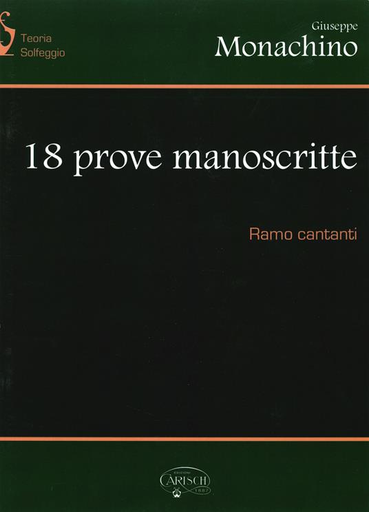 18 prove manoscritte. Per l'esame di teoria e solfeggio. Ramo cantanti - Giuseppe Monachino - copertina