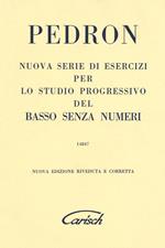 Nuova serie di esercizi per lo studio progressivo del basso senza numeri. Nuova ediz.