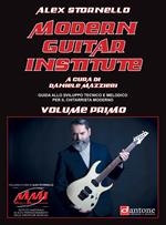 Modern guitar institute. Vol. 1: Guida allo sviluppo tecnico e melodico per il chitarrista moderno.