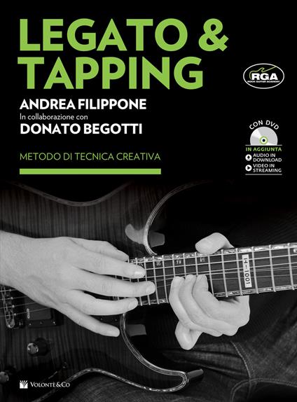 Legato & Tapping. Metodo di tecnica creativa. Con DVD. Con video streaming. Con File audio per il download - Andrea Filippone,Donato Begotti - copertina