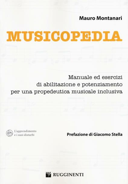 Musicopedia. Manuale ed esercizi di abilitazione e potenziamento per una propedeutica musicale inclusiva - Mauro Montanari - copertina