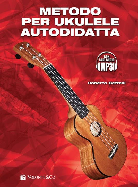 Metodo per ukulele autodidatta. Con File audio per il download - Roberto Bettelli - ebook