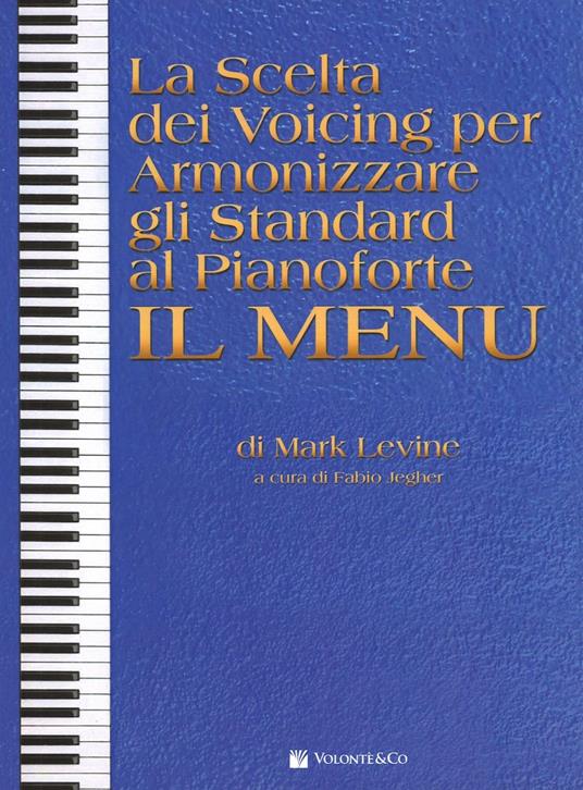 La scelta dei voicing per armonizzare gli standard al pianoforte. Il menu - Mark Levine - copertina