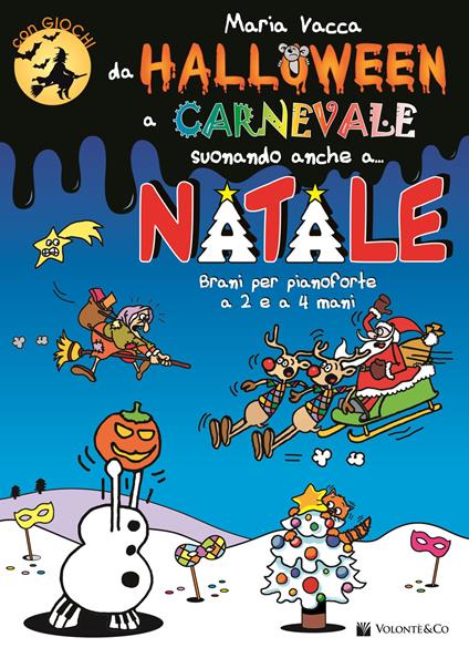 Da Halloween a Carnevale suonando anche a... Natale. Brani per pianoforte a 2 e 4 mani - Maria Vacca - copertina