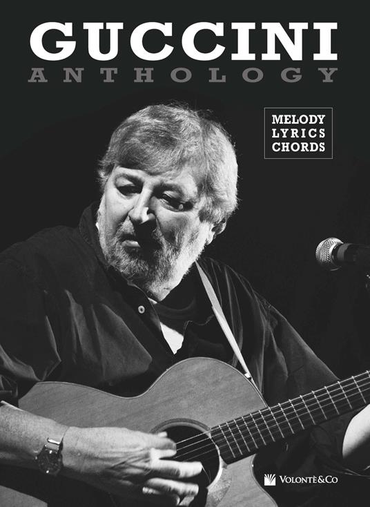 Guccini anthology. Mmelody, lyrics, chords - Francesco Guccini - copertina
