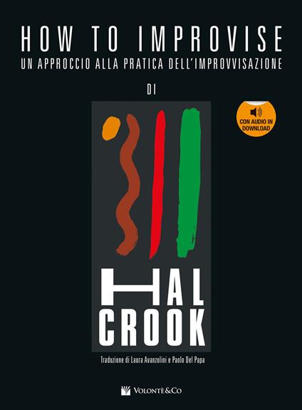 How to improvise. Un approccio alla pratica dell'improvvisazione. Con Audio in download - Hal Crook - copertina