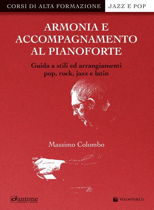 Armonia e accompagnamento al pianoforte. Guida a stili ed arrangiamenti pop, rock, jazz e latin - Massimo Colombo - copertina