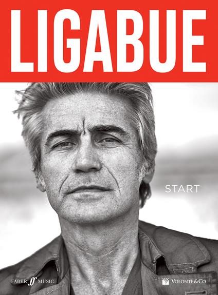 Ligabue. Start. Linea melodica testi e accordi. Con Poster - Luciano Ligabue - copertina