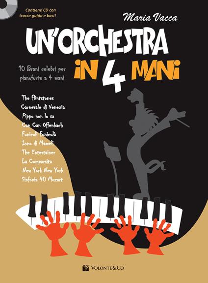 Un'orchestra in 4 mani. 10 brani celebri per pianoforte a 4 mani. Partitura per pianoforte. Con CD-Audio - Maria Vacca - copertina