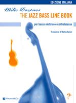 The jazz bass line book. Per basso elettrico e contrabbasso. Metodo