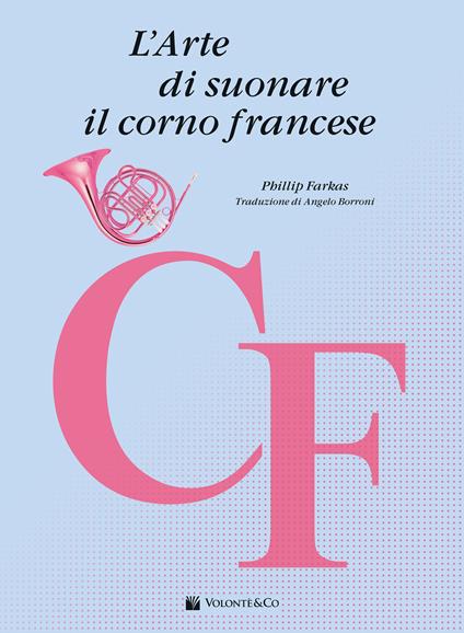 L'arte di suonare il corno francese - Phillip Farkas - copertina