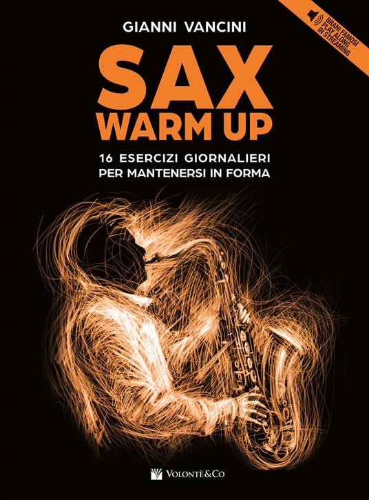Sax warm up. 16 esercizi giornalieri per mantenersi in forma con brani famosi play along in streaming. Con File audio online - Gianni Vancini - copertina