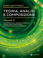 Teoria, analisi e composizione. Con Audio in download. Vol. 2: Contrappunto, armonia diatonica e analisi delle forme mono e bipartite. Con ear-training e solfeggio